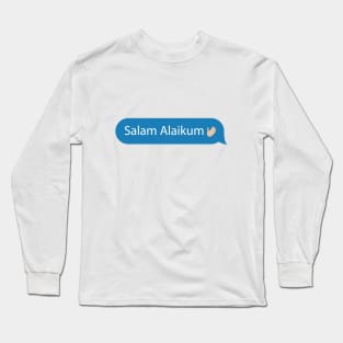 the Greeting of Islam - Imessage - Text Bubble - Text Message - Salaam Alaikum Long Sleeve T-Shirt